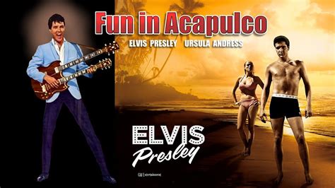 Elvis Presley Fun In Acapulco 1963 Full Ep Remastered High