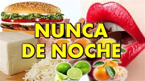 10 Alimentos Que No Debes Comer Por Las Noches Si Quieres Bajar De Peso