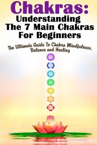 Chakras Understanding The 7 Main Chakras For Beginners The Ultimate