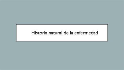 Historia Natural De Enfermedad Carolyn Trochez Udocz