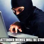 The Meme Thief Meme Generator - Imgflip