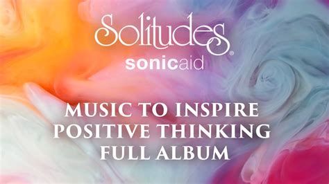 1 Hour Of Relaxing Music Sonicaid Solitudes Music To Inspire