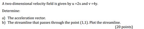 Solved A Two Dimensional Velocity Field Is Given By U2x