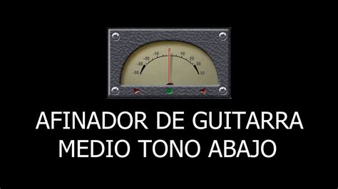 Afinador De Guitarra Medio Tono Por Debajo Youtube