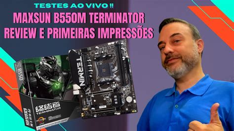 Maxsun Terminator B550M Review Primeiras impressões Para qual AMD Ryzen