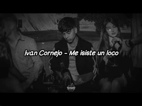 Ivan Cornejo Me Hiciste Un Loco Letra Oficial Lyrics Bonus