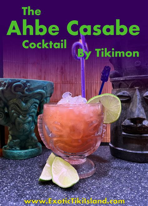 The Ahbe Casabe Cocktail By Tikimon The Exotic Tiki Island Podcast