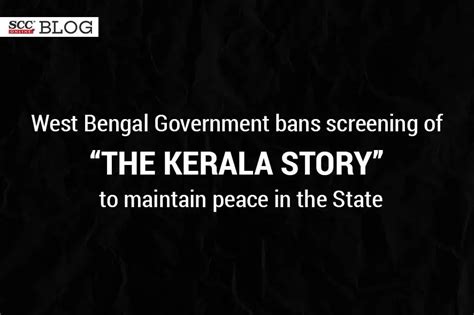 Government Puts Ban On Screening Of The Kerala Story In West Bengal Scc Blog