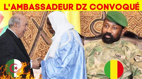 Conflit Mali Alg Rie Les Dessous De La Convocation De L Ambassadeur