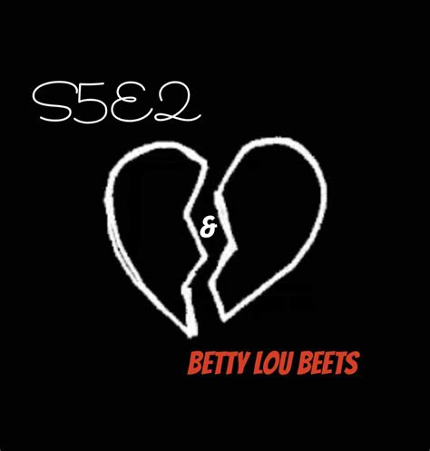 Betty Lou Beets | S5E2