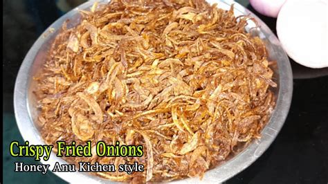 Crispy Fried Onions For Biryani And Dum Recipes Perfect Fried Onoins