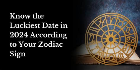 Know The Luckiest Date In 2024 According To Your Zodiac Sign