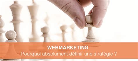 Pourquoi créer une stratégie webmarketing pour votre entreprise SLN Web