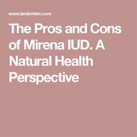 The Pros And Cons Of Mirena Iud A Natural Health Perspective Iud Mirena Mirena Iud