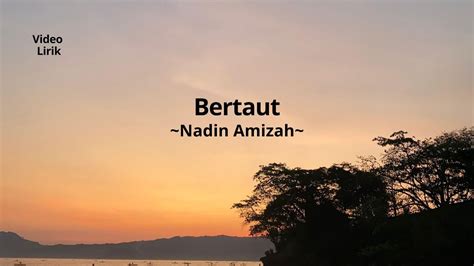 Bertaut Nadin Amizah Video Lirik Lirik Lagu Youtube