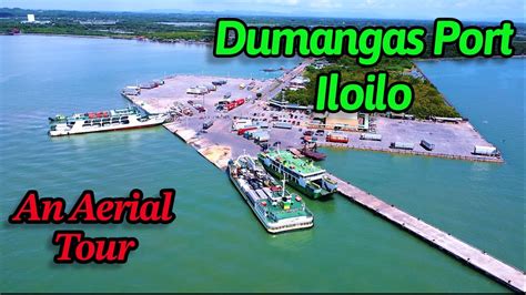 Dumangas Port Iloilo Aerial Tour Iloilo Tour Youtube