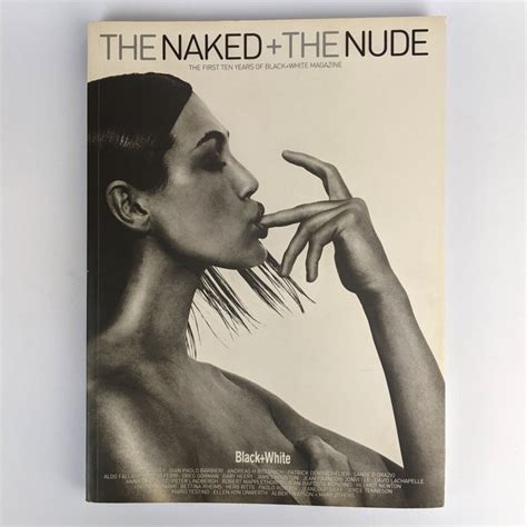 The Naked The Nude The First Ten Years Of Black White Magazine The Book Merchant Jenkins