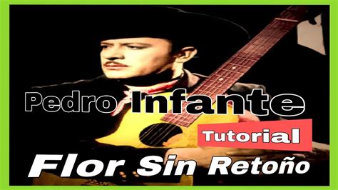 como tocar Flor Sin Retoño Pedro Infante El Inmortal TUTORIAL para