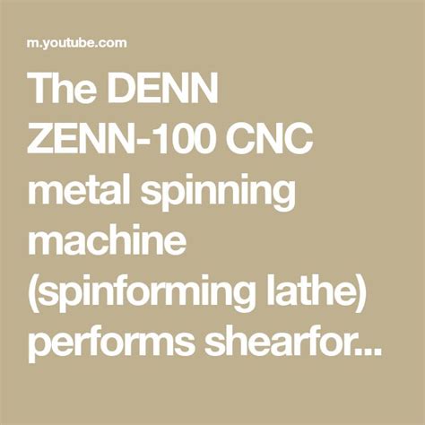 The Denn Zenn Cnc Metal Spinning Machine Spinforming Lathe