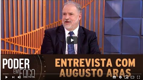 Entrevista De Augusto Aras Ao Poder Em Foco O Cafezinho