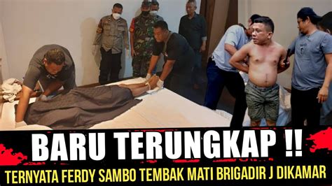 Sungguh Sadis Sambo Habisi Brigadir J Dengan Cara K J M Dikamar