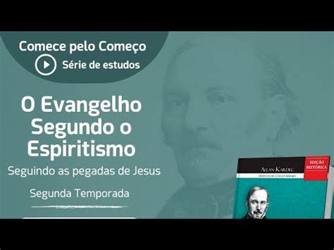 Estudo Sequenciado Do Evangelho Segundo O Espiritismo FEEGO Cap VII