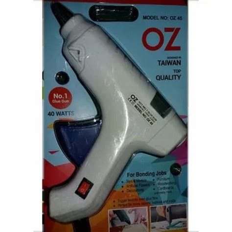 OZ 40 W Hot Melt Glue Gun Model Name Number OZ45 At 500 Piece In Ahmedabad