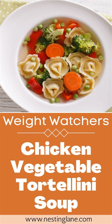 Weight Watchers Chicken Vegetable Tortellini Soup Nesting Lane