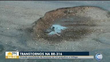 Bom Dia Piauí Buracos na BR 316 causam prejuízos e lentidão na