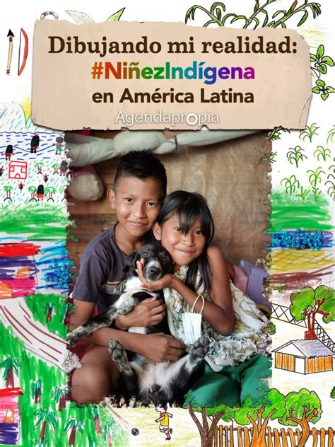 Dibujando mi realidad NiñezIndígena en América Latina Voragine