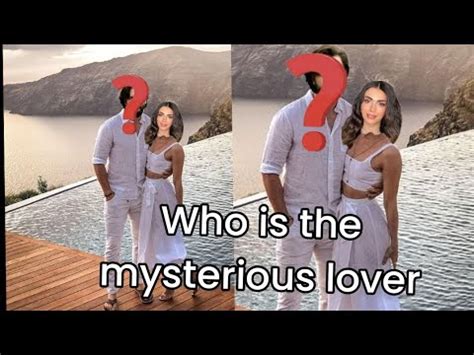 Who Is The Mysterious Man With Whom Zge Ya Z Went On Holiday