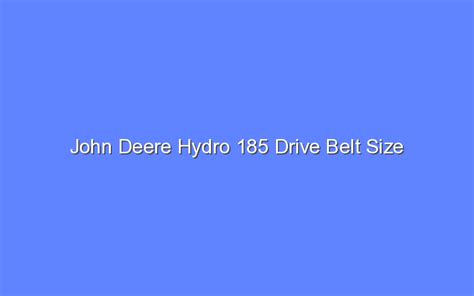 John Deere Hydro Drive Belt Size Bologny