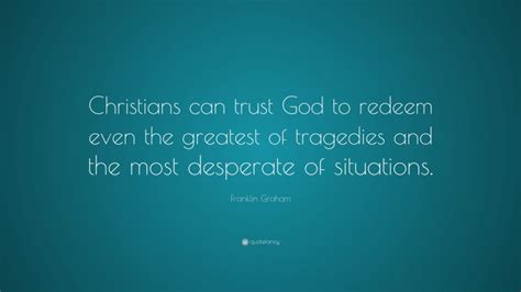 Top 35 Franklin Graham Quotes (2025 Update) - QuoteFancy