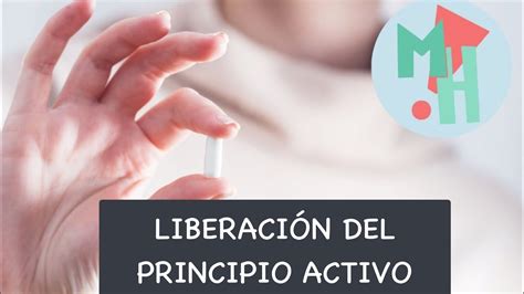 LIBERACIÓN DEL PRINCIPIO ACTIVO Farmacocinética YouTube