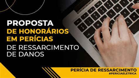 Como elaborar uma proposta de honorários em perícias de ressarcimento