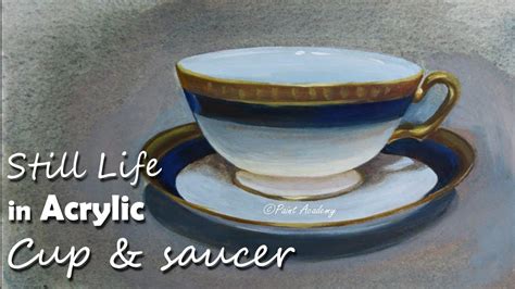 Still Life In Acrylic How To Paint Cup And Saucer YouTube