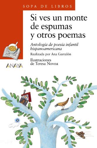 Si ves un monte de espumas y otros poemas Antología de poesía infantil