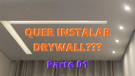 Como Instalar Drywall Parte Corte E Montagem De Tabica E Perfil