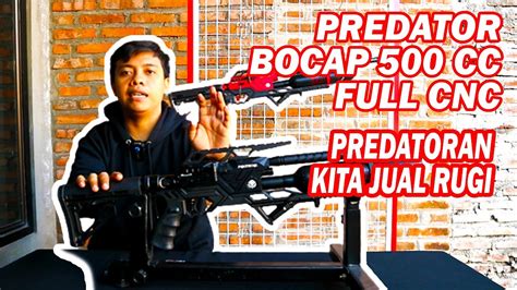 Update Senapan Angin PCP Predator Bocap 500 CC Full CNC Kita Jual Rugi