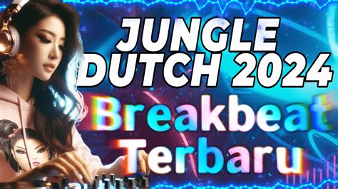 Jungle Dutch Breakbeat Terbaru Nonstop Jam Remix