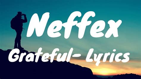 NEFFEX - Grateful [Lyrics] - YouTube