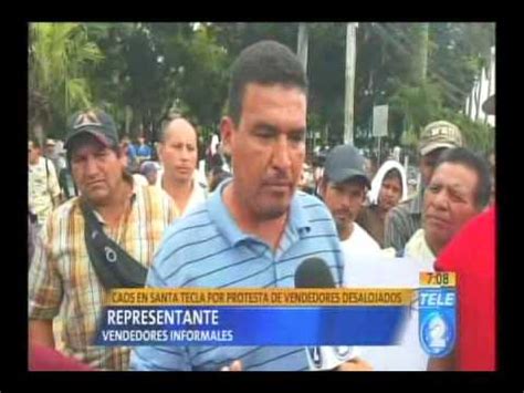 Caos En Santa Tecla Por Protestas De Vendedores Desalojados Youtube