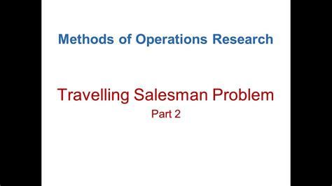 Meie3271 Methods Of Operations Research Travelling Salesman Problem Part 2 Youtube