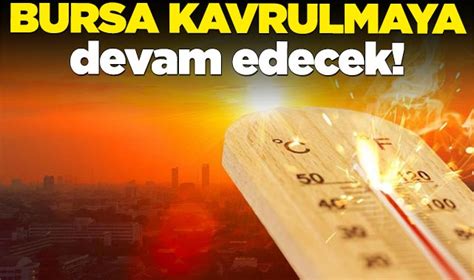 Bursa da hafta sonu hava durumu nasıl olacak İşte detaylar Bursa