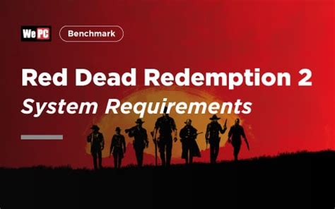 Red Dead Redemption 2 System Requirements - WePC.com