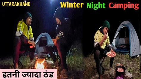 Night Camping In Deep Forest At Night Winter Camping In Uttarakhand Forest Sk Travelling