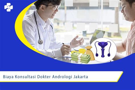 Biaya Konsultasi Dokter Andrologi Ini Gratis