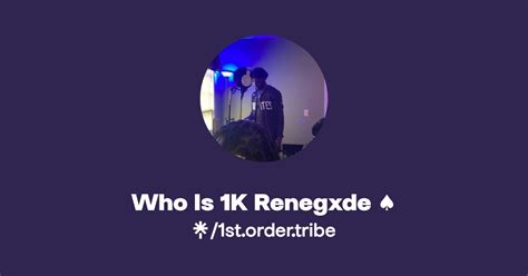 Who Is 1k Renegxde ♠️ Instagram Tiktok Linktree