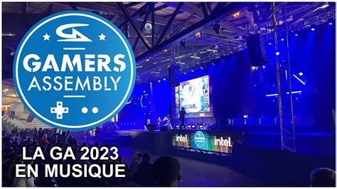 La GAMERS ASSEMBLY 2023 En Musique Tout Simplement YouTube