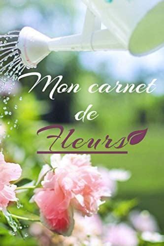 Mon Carnet De Fleurs Carnet Au Format X Cm Pages